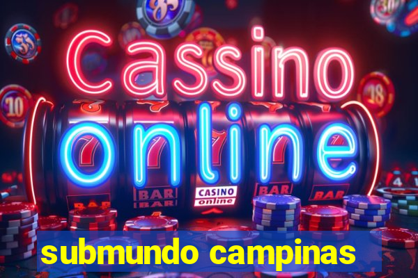 submundo campinas